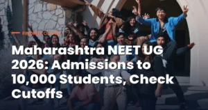 Maharashtra NEET UG 2026 Round 1 Offers MBBS, BDS Admission to 10,509 Students: Check Cutoffs & More