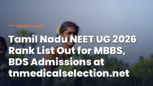 Tamil Nadu NEET UG 2026 Rank List Out for MBBS, BDS Admissions at tnmedicalselection.net