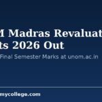 UNOM Madras Revaluation Results 2026 Out for April Final Semester: Direct Links, Key Dates & Other Updates