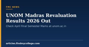 UNOM Madras Revaluation Results 2026 Out for April Final Semester: Direct Links, Key Dates & Other Updates