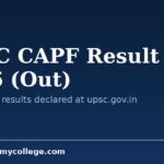UPSC CAPF Result 2026 Written Test Results Out (26 August): Check Key Dates, Next Steps & More Here