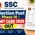SSC Selection Post Phase 14 Admit Card 2026 Out: