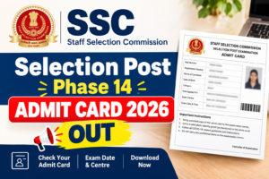 SSC Selection Post Phase 14 Admit Card 2026 Out: