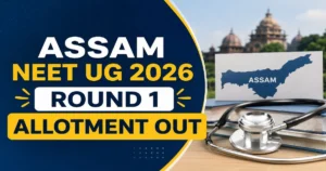Assam NEET UG 2026 Round 1 Allotment Out