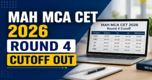 MAH MCA CET 2026 Round 4 Cutoff Out
