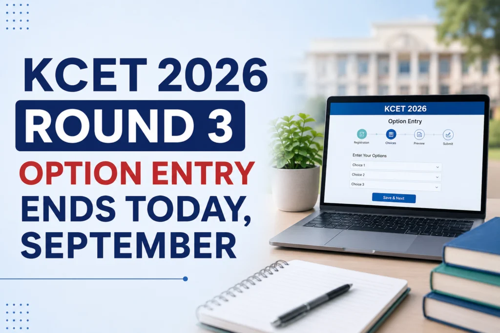 KCET 2026 Round 3 Option Entry Ends Today