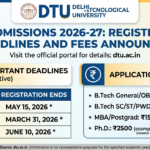DTU Admissions 2026-27: Registration Deadlines and Fees Announced at dtu.ac.in