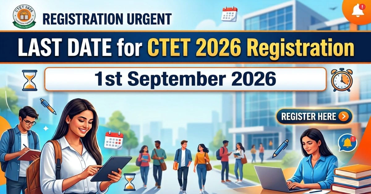 CTET 2026 Registrations Close Today