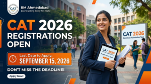 CAT 2026 Registrations Open Till September 15