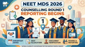 NEET MDS 2026 Counselling Round 1 Reporting Begins