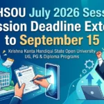 KKHSOU July 2026 Session Admission Deadline Extended to September 15: Key Dates, Application Fee, How to Apply