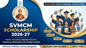 Swami Vivekananda Merit Cum Means Scholarship (SVMCM) 2026-27: Applications Open at svmcm.wb.gov.in