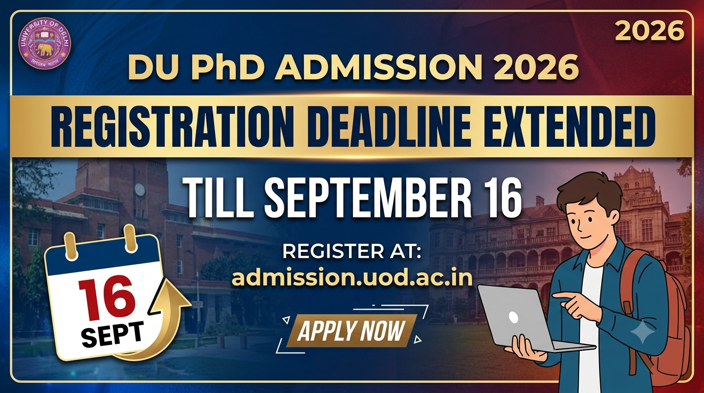 DU PhD Admission 2026 Registration Deadline Extended Till September 16 at admission.uod.ac.in