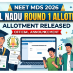 Tamil Nadu NEET MDS 2026 Round 1 Allotment Released at tnmedicalselection.net; Check Joining Deadline Today