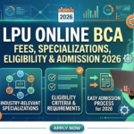 LPU Online BCA: Fees, Specialisations, Eligibility & Admission 2026