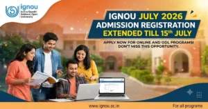 IGNOU July 2026 Admission Online Application Deadline Extended to September 15: How to Apply & Other Updates