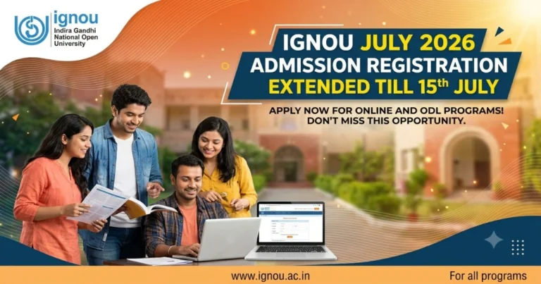 IGNOU July 2026 Admission Registration Extended Till 15th July