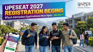 UPESEAT 2027 Registration Begins; BTech Admission Applications Open