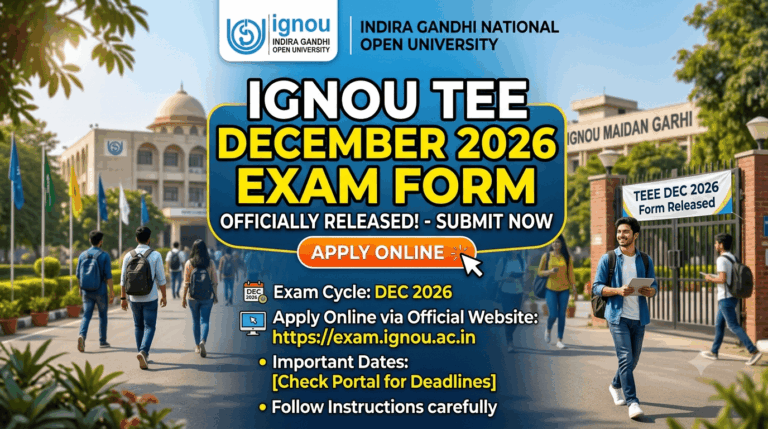 IGNOU TEE December 2026 Exam Form Released; Apply Online at Samarth Portal