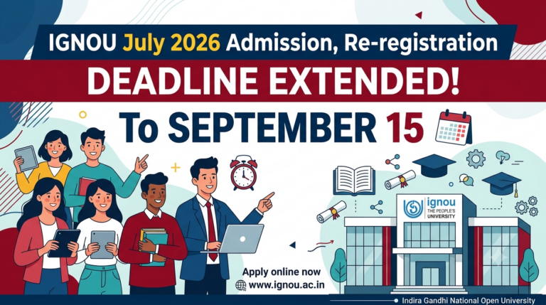 IGNOU July 2026 Admission, Re-registration Deadline Extended to September 15