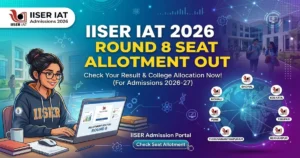 IISER IAT 2026 Round 8 Seat Allotment