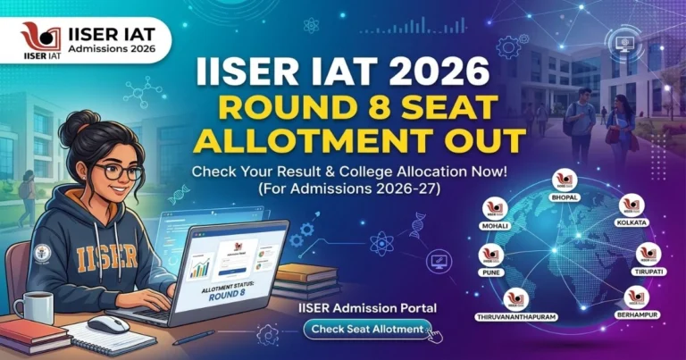 IISER IAT 2026 Round 8 Seat Allotment