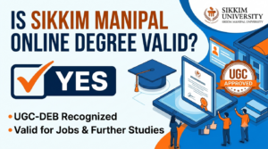 Is Your Sikkim Manipal Online Degree Valid?