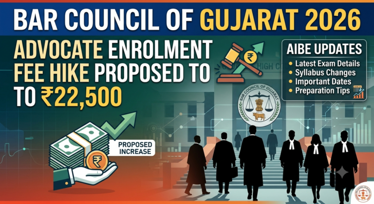 Bar Council of Gujarat 2026: Advocate Enrolment Fee Hike Proposed to ₹22,500, AIBE Updates