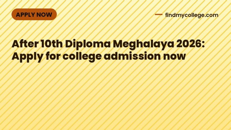 After 10th Diploma Meghalaya 2026: Apply for college admission now