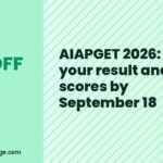 AIAPGET 2026: Check your result and NTA scores by September 18