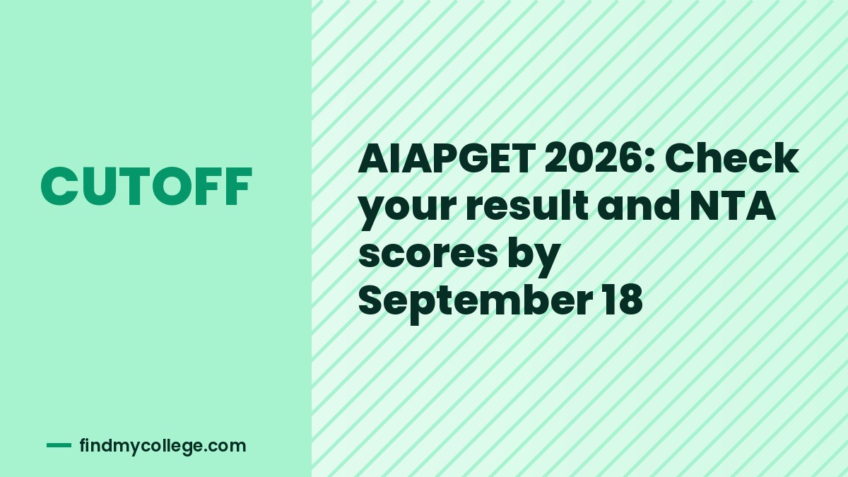 AIAPGET 2026: Check your result and NTA scores by September 18