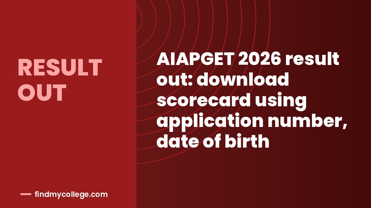 AIAPGET 2026 result out: download scorecard using application number, date of birth