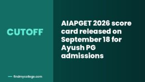 AIAPGET 2026 score card released on September 18 for Ayush PG admissions