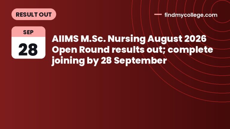 AIIMS M.Sc. Nursing August 2026 Open Round results out; complete joining by 28 September