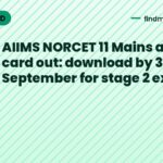 AIIMS NORCET 11 Mains admit card out: download by 30 September for stage 2 exam