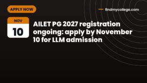 AILET PG 2027 registration ongoing: apply by November 10 for LLM admission