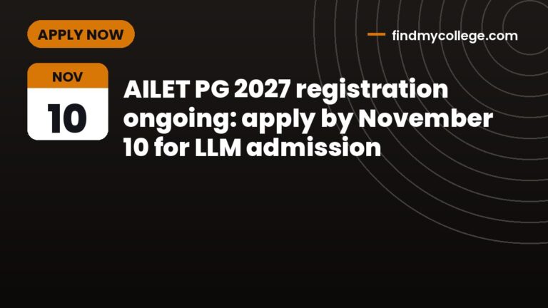 AILET PG 2027 registration ongoing: apply by November 10 for LLM admission