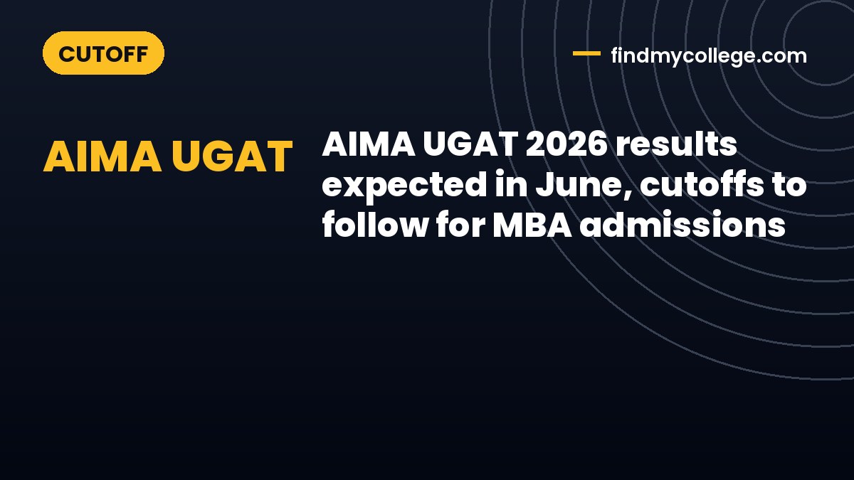 AIMA UGAT 2026 results expected in June, cutoffs to follow for MBA admissions