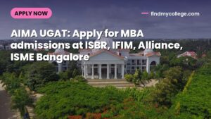 AIMA UGAT: Apply for MBA admissions at ISBR, IFIM, Alliance, ISME Bangalore