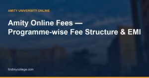 Amity Online Fees 2026: Programme-wise Fee Structure & EMI