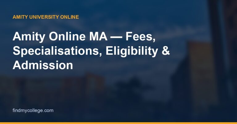 Amity Online MA — Fees, Specialisations, Eligibility & Admission