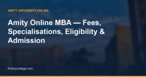Amity Online MBA: Fees, Specialisations, Eligibility & Admission 2026