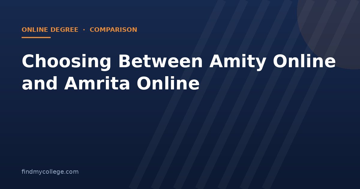 Choosing Between Amity Online and Amrita Online