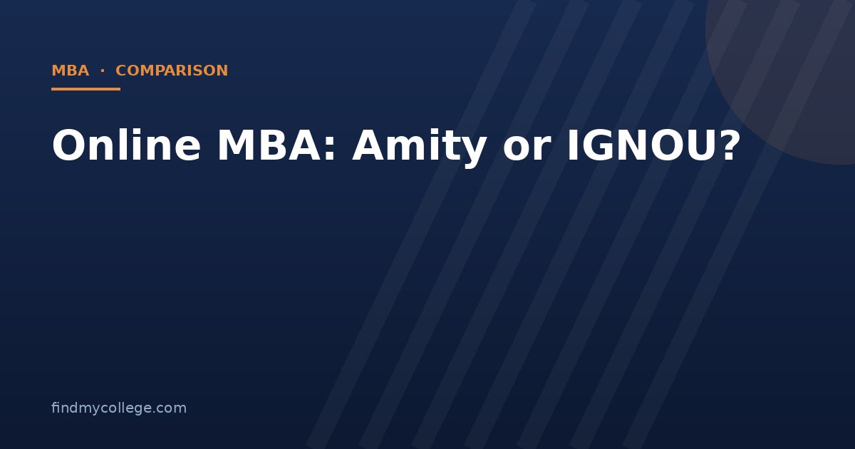 Online MBA: Amity or IGNOU?