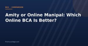 Amity or Online Manipal: Which Online BCA Is Better?