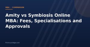 Amity vs Symbiosis Online MBA: Fees, Specialisations and Approvals