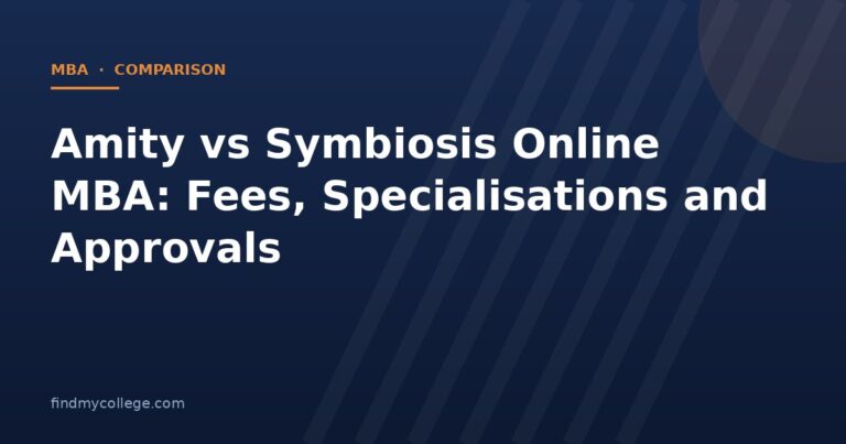 Amity vs Symbiosis Online MBA: Fees, Specialisations and Approvals