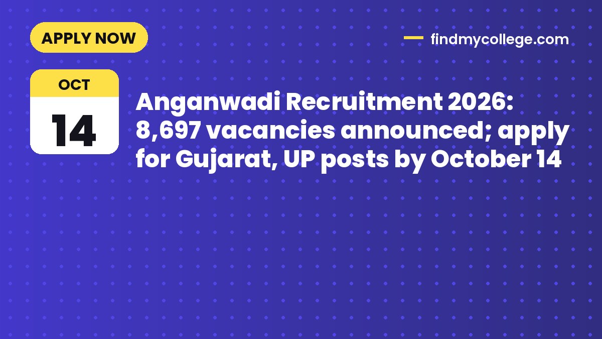 Anganwadi Recruitment 2026: 8,697 vacancies announced; apply for Gujarat, UP posts by October 14