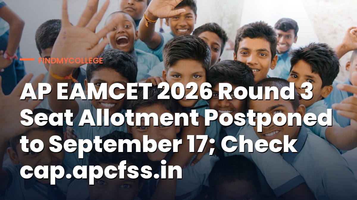 AP EAMCET 2026 Round 3 Seat Allotment Postponed to September 17; Check cap.apcfss.in