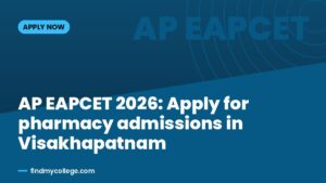 AP EAPCET 2026: Apply for pharmacy admissions in Visakhapatnam